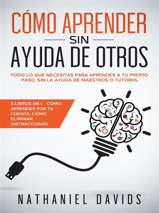 Title details for Cómo Aprender sin Ayuda de Otros by Nathaniel Davids - Available